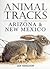 Animal Tracks of Arizona & New Mexico