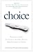 Choice: True Stories of Bir...