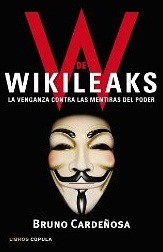 W de Wikileaks: La venganza contra las mentiras del poder