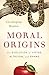 Moral Origins: The Evolutio...
