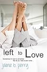 Left to Love by Jolene Betty Perry