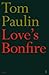 Love's Bonfire by Tom Paulin