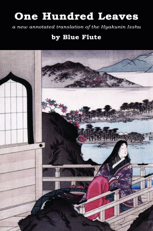 One Hundred Leaves: A new annotated translation of the Hyakunin Isshu