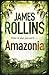 Amazonia by James Rollins