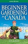 Beginner Gardening for Canada Beginner Gardening for Canada