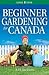 Beginner Gardening for Canada