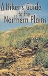 A Hiker's Guide to the Northern Plains A Hiker's Guide to the Northern Plains