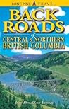 Backroads of Central and Northern British Columbia