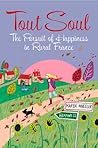 Tout Soul: The Pursuit of Happiness in Rural France Tout Soul: The Pursuit of Happiness in Rural France
