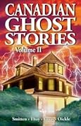 Canadian Ghost Stories: Volume II