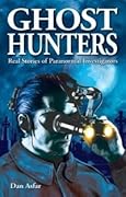 Ghost Hunters: Real Stories of Paranormal Investigators