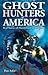 Ghost Hunters of America: Real Stories of Paranormal Investigators