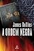 A Ordem Negra by James Rollins