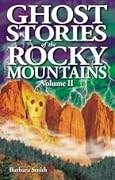Ghost Stories of the Rockies, Volume II
