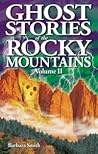 Ghost Stories of the Rockies, Volume II