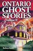 Ontario Ghost Stories, Volume II