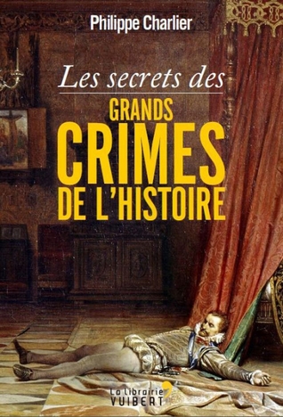 Les Secrets des Grands Crimes de l'Histoire (Paperback)