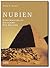 Nubien: Geheimnisvolles Goldland der Ägypter