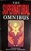 The Supernatural Omnibus: Being a Collection of Stories of Apparitions, Witchcraft, Werewolves, Diabolism, Necromancy, Satanism, Divination, Sorcery, Goetry, Voodoo, Possession, Occult, Doom and Destiny