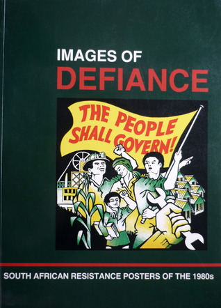 Images of Defiance: South African Resistance Posters of the 1990s (Paperback)