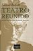 Teatro Reunido (Spanish Edition)
