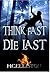 Think Fast Die Last 