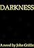 Darkness by John    Griffin