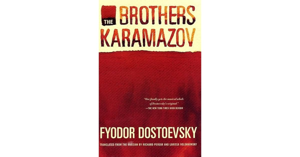 The Brothers Karamazov by Fyodor Dostoyevsky