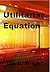 Utilitarian Equation