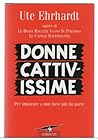 Donne cattivissime Donne cattivissime