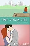 Time Stands Still by Lori L. Otto