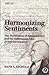 Harmonizing Sentiments: The Declaration of Independence and the Jeffersonian Idea of Self-Government