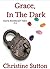 Grace, In the Dark (Kayla Burkheart Tales #4)