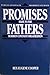 Promises Made to the Fathers: Mormon Covenant Organization (PUBLICATIONS IN MORMON STUDIES)