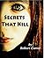 Secrets That Kill