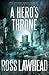 A Hero's Throne (Ancient Ea...