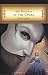 The Phantom of the Opera by Gaston Leroux