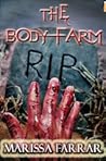 The Body Farm by Marissa Farrar The Body Farm by Marissa Farrar