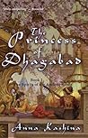 The Princess of Dhagabad by Anna Kashina
