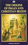 The Origins of Pagan and Christian Beliefs