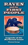 Raven and the First People: Legends of the Northwest Coast