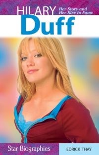 Hilary Duff: Her Story and Her Rise to Fame