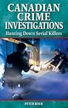 Canadian Crime Investigations: Hunting Down Serial Killers