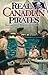 Real Canadian Pirates: Buccaneers & Rogues of the North