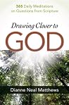 Drawing Closer to God: 365 Daily Meditations on Questions from Scripture Drawing Closer to God: 365 Daily Meditations on Questions from Scripture