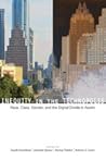 Inequity in the Technopolis: Race, Class, Gender, and the Digital Divide in Austin Inequity in the Technopolis: Race, Class, Gender, and the Digital Divide in Austin