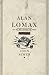 Alan Lomax by John F. Szwed Alan Lomax by John F. Szwed