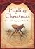 Finding Christmas : stories of startling joy and perfect peace