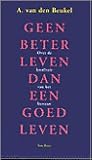 Geen beter leven dan een goed leven: over de kwaliteit van het bestaan