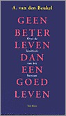 Geen beter leven dan een goed leven: over de kwaliteit van het bestaan (Unknown Binding)